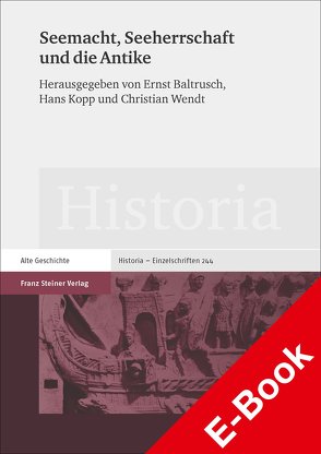 Seemacht, Seeherrschaft und die Antike von Baltrusch,  Ernst, Kopp,  Hans, Wendt,  Christian
