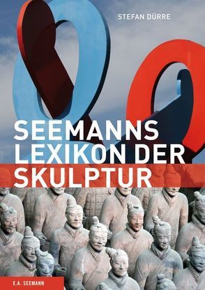 Seemanns Lexikon der Skulptur von Dürre,  Stefan