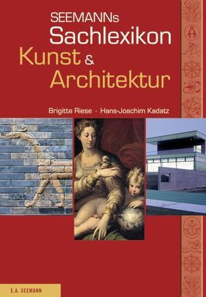 Seemanns Sachlexikon Kunst & Architektur von Kadatz,  Hans J, Riese,  Brigitte