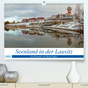 Seenland in der Lausitz (Premium, hochwertiger DIN A2 Wandkalender 2021, Kunstdruck in Hochglanz) von Seifert,  Birgit