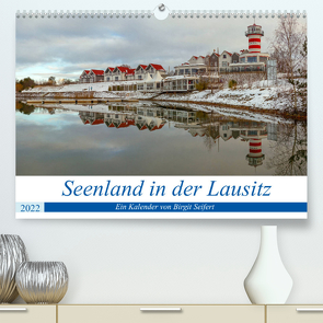 Seenland in der Lausitz (Premium, hochwertiger DIN A2 Wandkalender 2022, Kunstdruck in Hochglanz) von Seifert,  Birgit