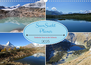 SeenSucht Entdecke Seen in der Schweiz Planer (Wandkalender 2023 DIN A3 quer) von Michel,  Susan