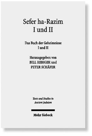 Sefer ha-Razim I und II – Das Buch der Geheimnisse I und II von Rebiger,  Bill, Schaefer,  Peter