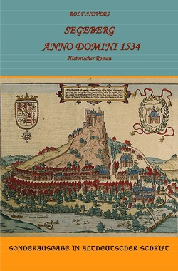 Segeberg Anno Domini 1534 Historischer Roman von Sievers,  Rolf
