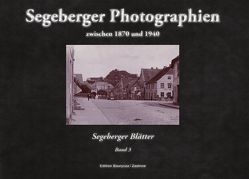 Segeberger Photographien zwischen 1870 und 1940 von Baurycza,  Hans-Werner, Zastrow,  Peter