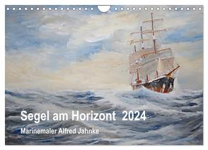 Segel am Horizont – Marinemaler Alfred Jahnke (Wandkalender 2024 DIN A4 quer), CALVENDO Monatskalender von Holtz,  Solveig