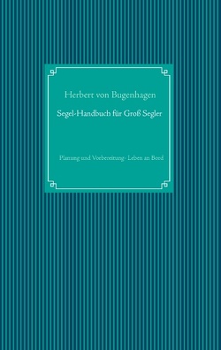 Segel-Handbuch für Großsegler von Bugenhagen,  Herbert von