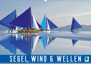 Segel, Wind und Wellen (Premium, hochwertiger DIN A2 Wandkalender 2020, Kunstdruck in Hochglanz) von CALVENDO