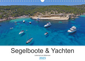 Segelboote und Yachten – Lebensart am Mittelmeer (Wandkalender 2023 DIN A3 quer) von Moments,  Sailing