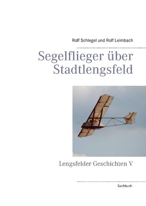 Segelflieger über Stadtlengsfeld von Leimbach,  Rolf, Schlegel,  Rolf