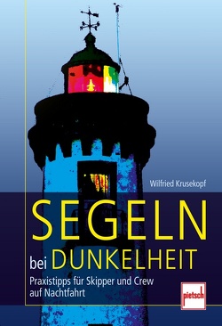 Segeln bei Dunkelheit von Krusekopf,  Wilfried