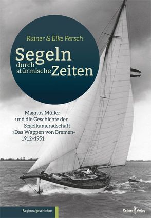 Segeln durch stürmische Zeiten von Persch,  Elke, Persch,  Rainer