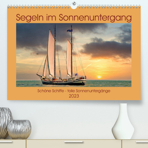 Segeln im Sonnenuntergang (Premium, hochwertiger DIN A2 Wandkalender 2023, Kunstdruck in Hochglanz) von N.,  N.