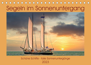 Segeln im Sonnenuntergang (Tischkalender 2023 DIN A5 quer) von N.,  N.