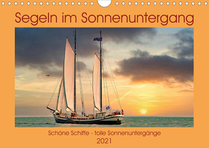 Segeln im Sonnenuntergang (Wandkalender 2021 DIN A4 quer) von N.,  N.