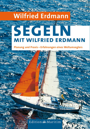 Segeln mit Wilfried Erdmann von Erdmann,  Wilfried