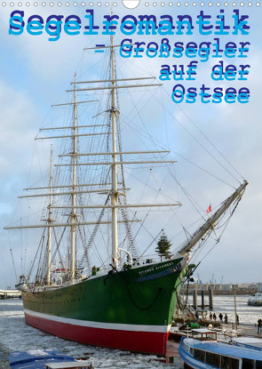 Segelromantik – Großsegler auf der Ostsee (Wandkalender 2023 DIN A3 hoch) von Stoerti-md