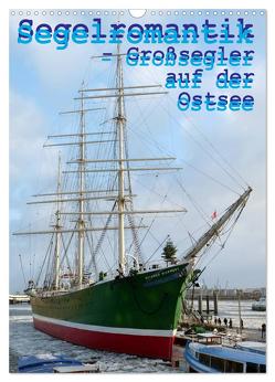Segelromantik – Großsegler auf der Ostsee (Wandkalender 2024 DIN A3 hoch), CALVENDO Monatskalender von Stoerti-md,  Stoerti-md
