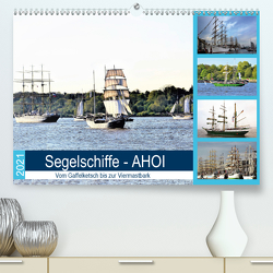 Segelschiffe – AHOI. Vom Gaffelketsch bis zur Viermastbark (Premium, hochwertiger DIN A2 Wandkalender 2021, Kunstdruck in Hochglanz) von Klünder,  Günther