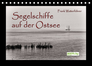 Segelschiffe auf der Ostsee (Tischkalender 2022 DIN A5 quer) von Waßerführer,  Frank