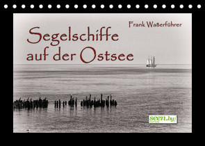 Segelschiffe auf der Ostsee (Tischkalender 2023 DIN A5 quer) von Waßerführer,  Frank