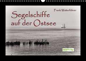 Segelschiffe auf der Ostsee (Wandkalender 2022 DIN A3 quer) von Waßerführer,  Frank