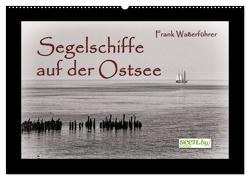 Segelschiffe auf der Ostsee (Wandkalender 2024 DIN A2 quer), CALVENDO Monatskalender von Waßerführer,  Frank