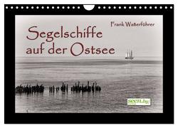 Segelschiffe auf der Ostsee (Wandkalender 2024 DIN A4 quer), CALVENDO Monatskalender von Waßerführer,  Frank