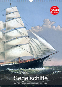 Segelschiffe – mit Planerfunktion (Wandkalender 2023 DIN A3 hoch) von Reek,  Babette