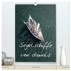 Segelschiffe von damals (hochwertiger Premium Wandkalender 2024 DIN A2 hoch), Kunstdruck in Hochglanz von Frederic,  Bourrigaud