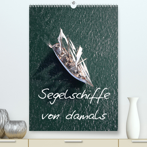 Segelschiffe von damals (Premium, hochwertiger DIN A2 Wandkalender 2021, Kunstdruck in Hochglanz) von Frederic,  Bourrigaud