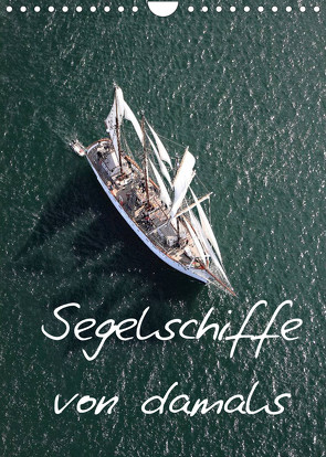 Segelschiffe von damals (Wandkalender 2022 DIN A4 hoch) von Frederic,  Bourrigaud