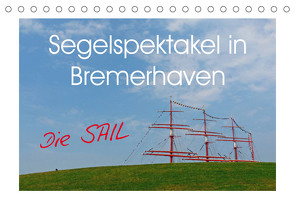 Segelspektakel in Bremerhaven. Die Sail (Tischkalender 2023 DIN A5 quer) von M. Laube,  Lucy