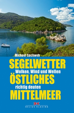 Segelwetter östliches Mittelmeer von Sachweh,  Michael