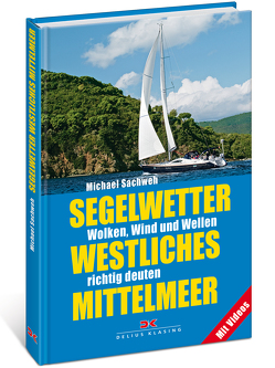 Segelwetter westliches Mittelmeer von Flubacher,  Helmuth, Sachweh,  Michael
