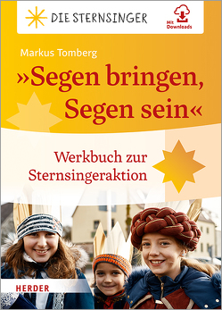»Segen bringen, Segen sein« von Kindermissionswerk "Die Sternsinger", Tomberg,  Jutta, Tomberg,  Markus