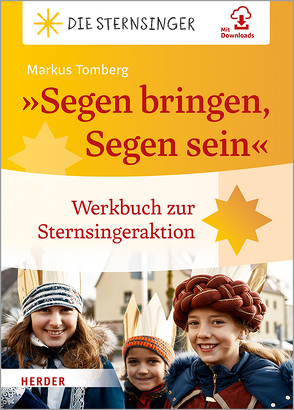 »Segen bringen, Segen sein« von Kindermissionswerk "Die Sternsinger", Tomberg,  Jutta, Tomberg,  Markus