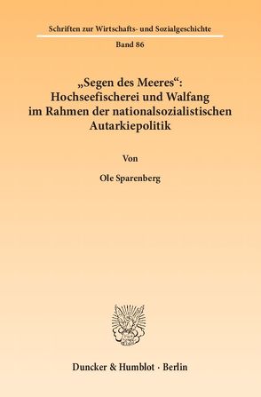 „Segen des Meeres“: Hochseefischerei und Walfang im Rahmen der nationalsozialistischen Autarkiepolitik. von Sparenberg,  Ole