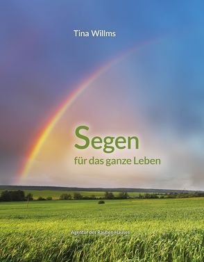 Segen für das ganze Leben von Willms,  Tina