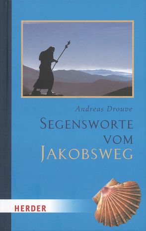 Segensworte vom Jakobsweg von Drouve,  Andreas