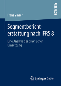 Segmentberichterstattung nach IFRS 8 von Zinser,  Franz