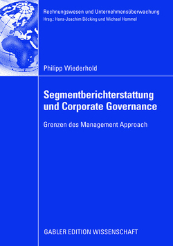 Segmentberichterstattung und Corporate Governance von Böcking,  Prof. Dr. Hans-Joachim, Wiederhold,  Philipp