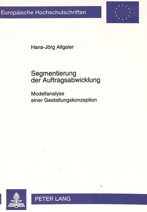 Segmentierung der Auftragsabwicklung von Allgaier,  Hans-Jörg