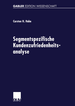 Segmentspezifische Kundenzufriedenheitsanalyse von Hahn,  Carsten