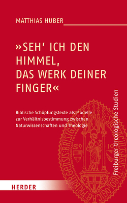 „Seh ich den Himmel, das Werk deiner Finger“ von Huber,  Matthias