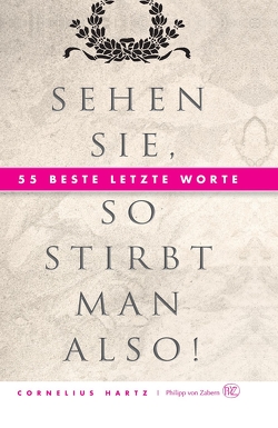 Sehen Sie, so stirbt man also! von Hartz,  Cornelius