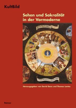 Sehen und Sakralität in der Vormoderne von Ganz,  David, Lentes,  Thomas