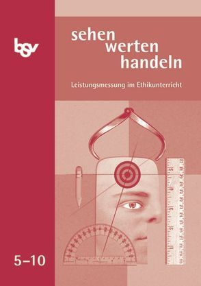 Sehen-werten-handeln / 5.-10. Schuljahr – Leistungsmessung von Mutzbauer,  Monica