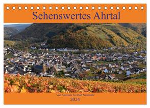 Sehenswertes Ahrtal – Von Altenahr bis Bad Neuenahr (Tischkalender 2024 DIN A5 quer), CALVENDO Monatskalender von Klatt,  Arno