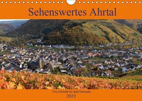 Sehenswertes Ahrtal – Von Altenahr bis Bad Neuenahr (Wandkalender 2019 DIN A4 quer) von Klatt,  Arno